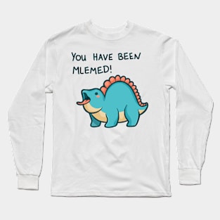 You have been mlemed! dinosaur Long Sleeve T-Shirt